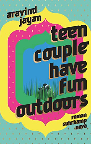 Teen Couple Have Fun Outdoors: Ein lässiger Generationenroman aus Indien (suhrkamp nova) von Suhrkamp Verlag
